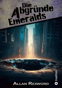 Die Abgründe Emeralds - Allan Rexword - E-Book