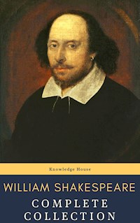 William Shakespeare : Complete Collection (37 plays, 160 sonnets and 5 Poetry...) - William Shakespeare - E-Book
