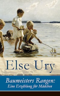 Baumeisters Rangen: Eine Erzählung für Mädchen - Else Ury - E-Book