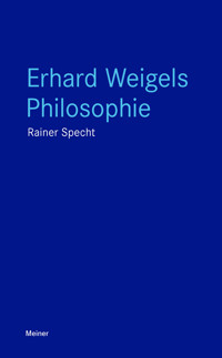 Erhard Weigels Philosophie - Rainer Specht - E-Book