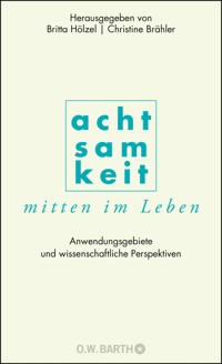 Achtsamkeit mitten im Leben -  - E-Book