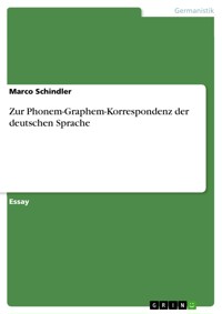 Zur Phonem-Graphem-Korrespondenz der deutschen Sprache - Marco Schindler - E-Book