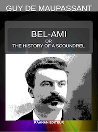 Bel-Ami or the History of a Scoundrel - Guy de Maupassant - E-Book