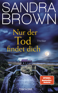 Nur der Tod findet dich - Sandra Brown - E-Book