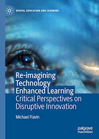 Re-imagining Technology Enhanced Learning - Michael Flavin - E-Book