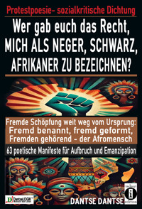 Wer gab euch das Recht, mich als Neger, schwarz, Afrikaner zu bezeichnen? - Dantse Dantse - E-Book