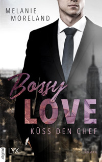 Bossy Love - Küss den Chef - Melanie Moreland - E-Book