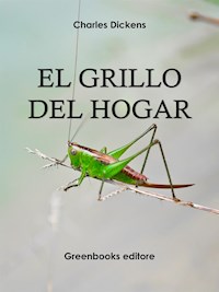 El grillo del hogar - Charles Dickens. - E-Book