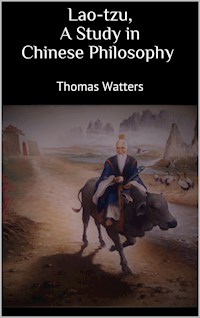 Lao-tzu, A Study in Chinese Philosophy - Thomas Watters - E-Book