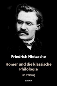 Homer und die klassische Philologie - Friedrich Wilhelm Nietzsche - E-Book