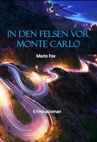 In den Felsen vor Monte Carlo - Mario Fox - E-Book