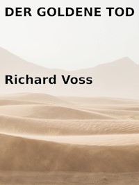 Der goldene Tod - Richard Voß - E-Book