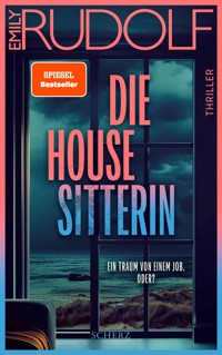 Die Housesitterin – Ein Traum von einem Job. Oder? - Emily Rudolf - E-Book