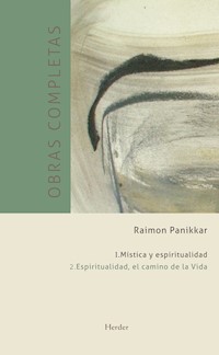 Obras completas. Tomo I. Mística y espiritualidad - Raimon Panikkar - E-Book