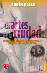 Las artes de la ciudad - Rubén Gallo - E-Book