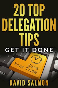 20 Top Delegation Tips - David Salmon - E-Book