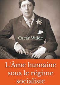 L'Âme humaine sous le régime socialiste - Oscar Wilde - E-Book