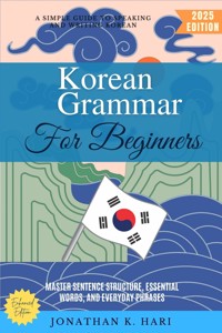 Korean Grammar for Beginners: - Jonathan K. Hari - E-Book