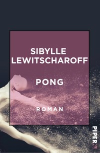 Pong - Sibylle Lewitscharoff - E-Book
