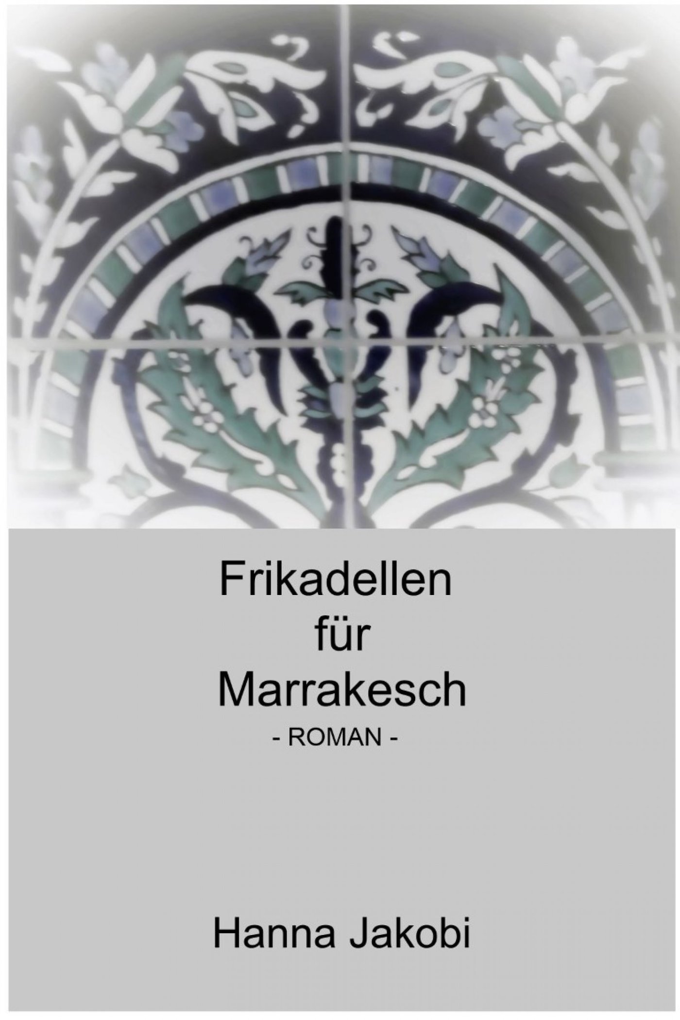 Frikadellen für Marrakesch - Hanna Jakobi - E-Book