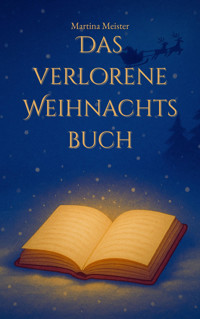 Das verlorene Weihnachtsbuch - Martina Meister - E-Book