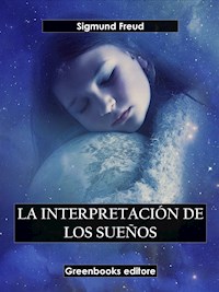 La interpretación de los sueños - Sigmund Freud - E-Book