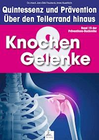Knochen & Gelenke: Quintessenz und Prävention - Imre Kusztrich - E-Book