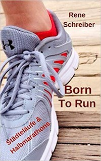 Born To Run - Rene Schreiber - E-Book
