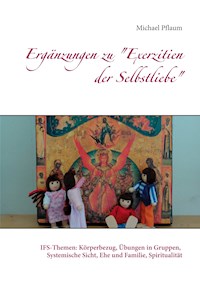 Ergänzungen zu "Exerzitien der Selbstliebe" - Michael Pflaum - E-Book