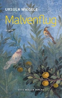 Malvenflug - Ursula Wiegele - E-Book