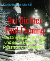 Der Dichter Paul Fleming - Klaus-Rainer Martin - kostenlos E-Book