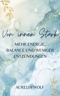 Von Innen Stark - Aurelia Wolf - E-Book