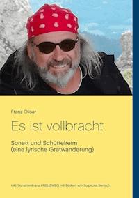 Es ist vollbracht - Franz Olisar - E-Book
