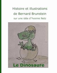 Le dinosaure - Bernard Brunstein - E-Book