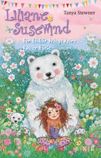Liliane Susewind – Ein Eisbär kriegt keine kalten Füße - Tanya Stewner - E-Book