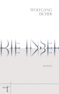 Die Insel - Wolfgang Eicher - E-Book