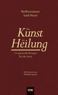 Die Kunst der Heilung - Said Nursi - E-Book