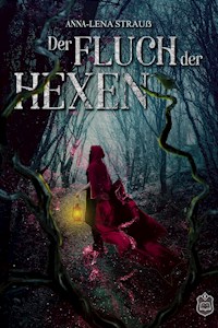 Der Fluch der Hexen - Anna-Lena Strauß - E-Book