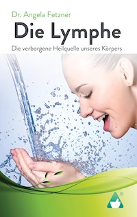 Die Lymphe - Dr. Angela Fetzner - E-Book