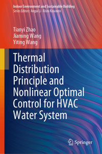 Thermal Distribution Principle and Nonlinear Optimal Control for HVAC Water System - Tianyi Zhao - E-Book
