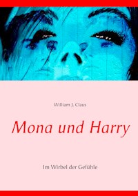 Mona und Harry - William J. Claus - E-Book