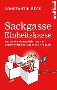 Sackgasse Einheitskasse - Konstantin Beck - E-Book