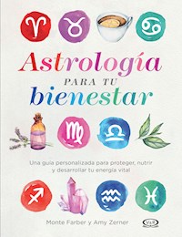 Astrología para tu bienestar - Monte Farber - E-Book