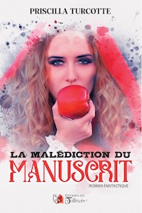 La malédiction du manuscrit - Priscilla Turcotte - E-Book