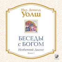 Беседы с Богом. Необычный диалог. Книга 1 - Нил Доналд Уолш - Hörbuch