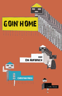 Goin' Home - Christian Much - E-Book