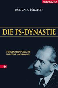 Die PS-Dynastie - Wolfgang Fürweger - E-Book