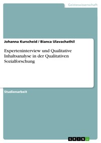 Experteninterview und Qualitative Inhaltsanalyse in der Qualitativen Sozialforschung - Johanna Kurscheid - E-Book