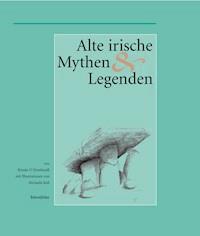 Alte Irische Mythen und Legenden - Ronan O Domhnaill - E-Book