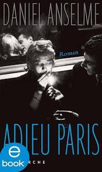Adieu Paris - Daniel Anselme - E-Book